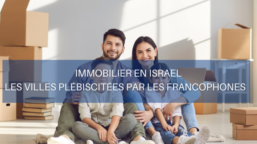 Immoneuf immobilier en Israel villes francophones