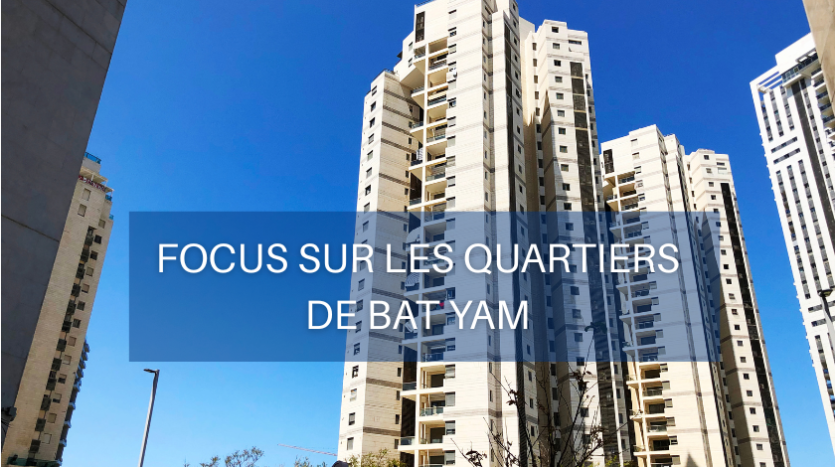 Immoneuf quartiers Bat Yam