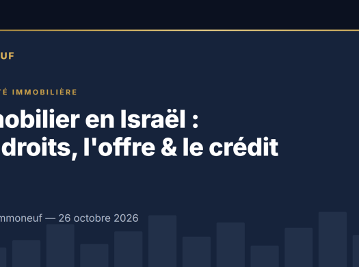 Actualité immobilière en Israël, 26 octobre 2026 - Immoneuf